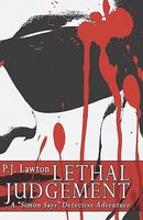 Cover of Lethal Judgment: A "Simon Says" Detective Adventure by P.J. Lawton