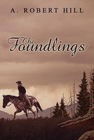 Cover of The Foundlings by A. Robert Hill