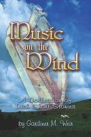 Cover of Music on the Wind: A Collection of Irish Short Stories by Gardiner M. Weir