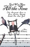 Cover of God Was There All the Time: The Meanest Man in San Saba County, Until He Met God by Don Dilmore