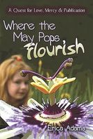 Cover of Where the May Pops Flourish: A Quest for Love, Mercy and Publication by Erica Adams