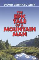 The Epic Tale of a Mountain Man