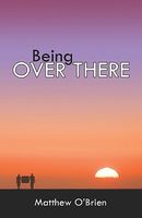 Cover of Being Over There by Matthew J. O'Brien