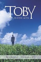 Toby: In Five Acts