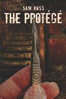 Cover of The Protege by Sam Ross