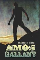 Cover of Amos Gallant by George G. Motz
