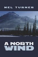 Cover of A North Wind by Mel Turner