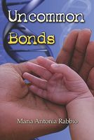 Cover of Uncommon Bonds by Maria Antonia Rabbio