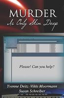 Cover of Murder Is Only Skin Deep by Yvonne Deitz; Vikki Moormann; Susan Schreiber