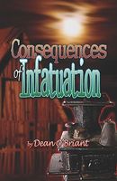Cover of Consequences of Infatuation by Dean O'Briant