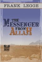Cover of The Messenger From Allah by Frank Legge