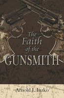 The Faith of a Gunsmith