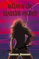 Cover of Ballad of the Warrior Maiden by Barbara Korsness