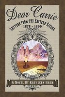 Dear Carrie: Letters from the Eastern Sierra 1878-1899