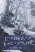 Cover of Revenge At Eagle's Nest by Allen Russell