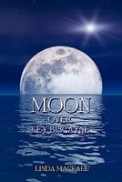 Cover of Moon Over Key Biscayne by Linda Mackall