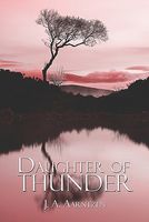 Cover of Daughter of Thunder by J.A. Aarntzen