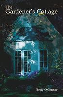Cover of The Gardener's Cottage by Betty O'Connor