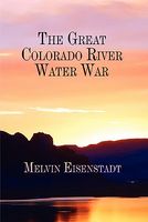 Cover of The Great Colorado River Water War by Melvin Eisenstadt