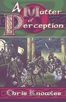 Cover of A Matter Of Perception by Chris Knowles