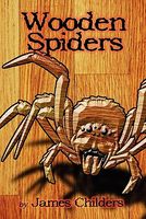 Cover of Wooden Spiders by James Childers