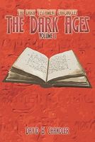 The Dark Testament Chronicles: The Dark Ages: Volume I