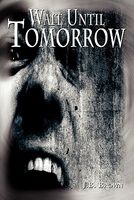 Cover of Wait Until Tomorrow by J.B. Brown
