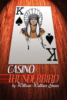 Cover of Casino Thunderbird by William Green