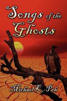 Cover of Songs of the Ghosts by Michael K-Poh