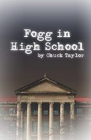 Cover of Fogg in High School by Chuck Taylor