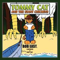 Cover of Tommy Cat and the Giant Chickens by Bob East