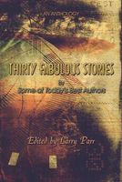 Thirty Fabulous Stories: An Anthology: Some of Today's Best Authors