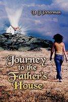 Cover of Journey to the Father's House by D.J. Peterman
