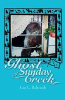 Cover of Ghost of Sunday Creek by Lee L. Babcock