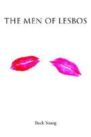 Cover of The Men of Lesbos by Buck Young