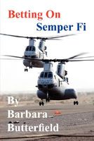 Cover of Betting on Semper Fi by Barbara Butterfield