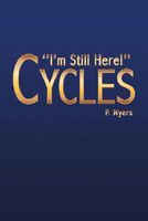Cycles: Im Still Here!''