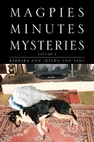 Cover of Magpies Minutes Mysteries: Volume 2 by Barbara Ann (Myers) Van Sant