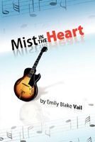 Cover of Mist in the Heart by Emily Blake Vail