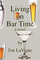 Cover of Living on Bar Time by Jim LaVigne