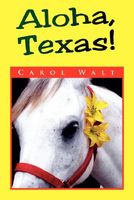 Cover of Aloha, Texas! by Carol Walt