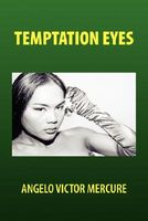 Cover of TEMPTATION EYES by Angelo Victor Mercure