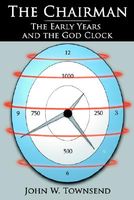 The Chairman: The Early Years and the God Clock