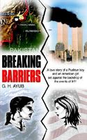 Cover of Breaking Barriers: A Love Story of a Pushtun Boy and an American Girl Set Against the Backdrop of the Events of 9/11 by G.H. Ayub