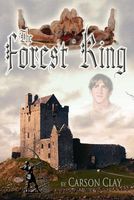 Cover of The Forest King by Carson Clay