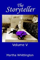Cover of The Storyteller, Volume V by Martha Whittington
