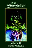 Cover of The Storyteller, Volume III by Martha Whittington