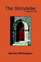 Cover of The Storyteller, Volume VIII by Martha Whittington