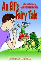 Cover of An Elf's Fairy Tale: The Santa Claus Chronicles by James Shannon Abney