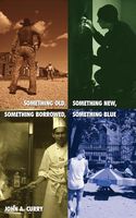 Cover of Something Old, Something New, Something Borrowed, Something Blue by John A. Curry